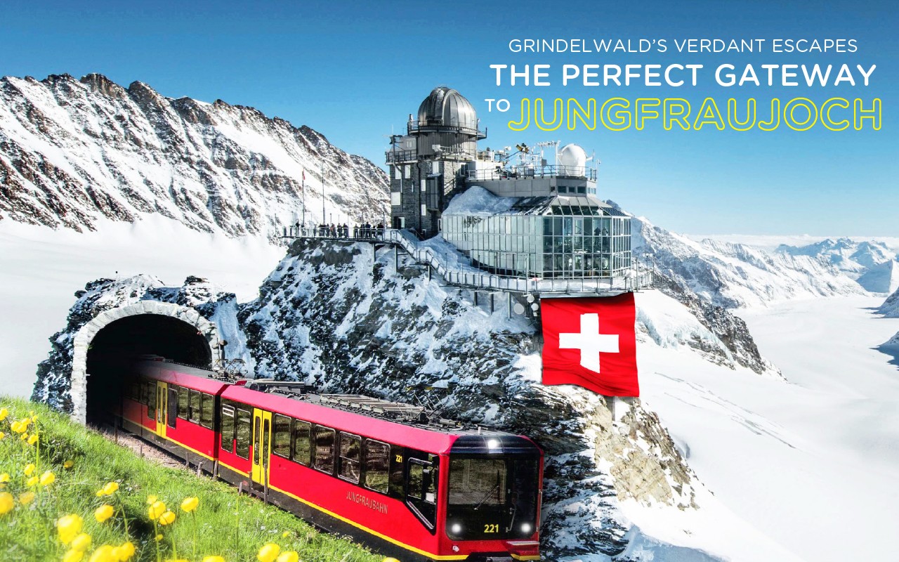 Grindelwald’s Verdant Escapes - The Perfect Gateway to Jungfraujoch