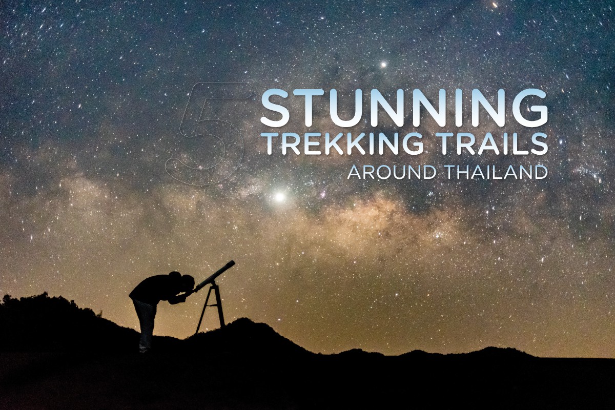 5 STUNNING TREKKING TRAILS AROUND THAILAND ผจญภัยตะลุยเส้นทางขึ้นภูดูดาว