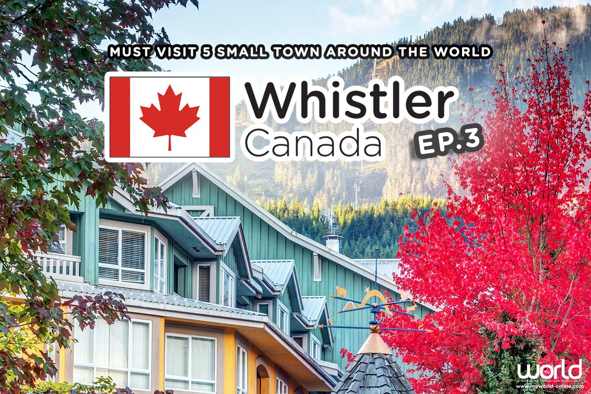 Must Visit 5 Small Town around the World (Part 3 Whistler, Canada)